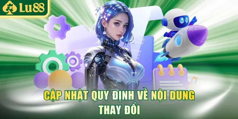 Cập nhật quy định về nội dung thay đổi