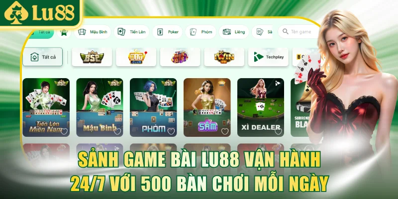 Sảnh game bài LU88 vận hành 24/7 với 500 bàn chơi mỗi ngày